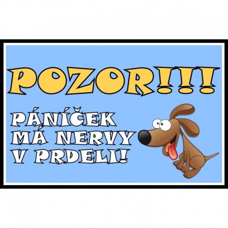 Tabulka PÁNÍČEK MÁ NERVY V PRDELI
